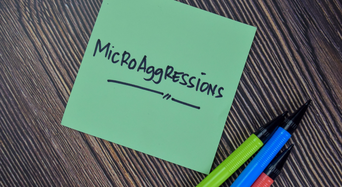 Managing Mircoaggressions in the Workplace